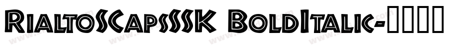 RialtoSCapsSSK BoldItalic字体转换